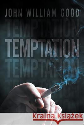 Temptation John William Good 9781477126073 Xlibris Corporation - książka