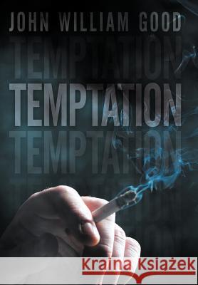 Temptation John William Good 9781477126080 Xlibris Corporation - książka