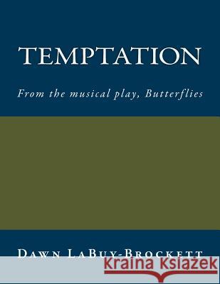 Temptation: From the musical play, Butterflies Labuy-Brockett, Dawn 9781517292096 Createspace - książka