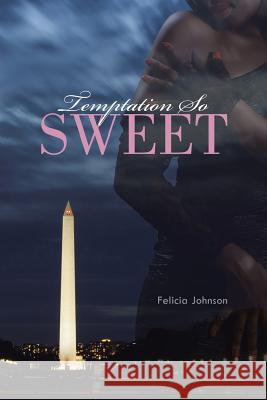 Temptation So Sweet Felicia Johnson 9781504900690 Authorhouse - książka