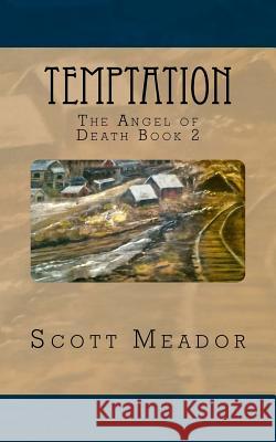 Temptation: The Angel of Death Book 2 Scott Meador 9781490912363 Createspace - książka