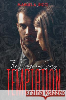 TEMPTATION (The Dangerous Series Vol.1): Dark Romance Ricci, Manuela 9781726668378 Independently Published - książka