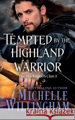 Tempted by the Highland Warrior Michelle Willingham 9781960198068 Michelle Willingham - książka