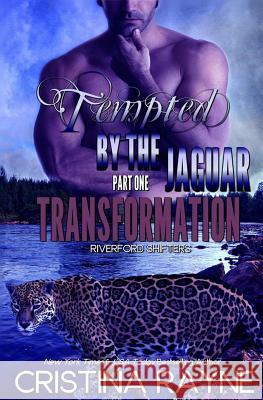 Tempted by the Jaguar #1: Transformation (Riverford Shifters) Cristina Rayne 9780692341568 Cristina Rayne - książka