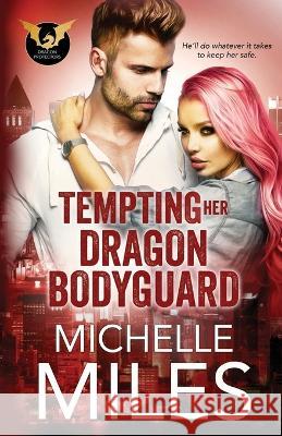 Tempting Her Dragon Bodyguard Michelle Miles 9781733388795 Dusty Tome Publishing - książka