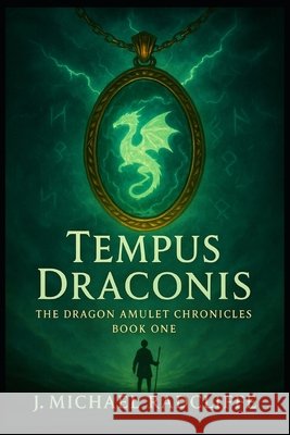 Tempus Draconis: The Dragon Amulet Chronicles - Book 1 Radcliffe, J. Michael 9798279356980 Independently Published - książka