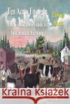 Ten Acres Enough: The Classic 1864 Guide to Independent Farming Edmund Morris 9781773236377 Must Have Books