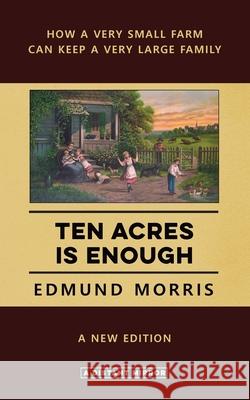 Ten Acres is Enough Edmund Morris 9780980297638 Review Press - książka