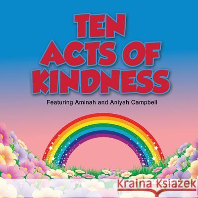 Ten Acts of Kindness Featuring Aminah and Aniyah Campbell MS Lolo Smith 9781548245221 Createspace Independent Publishing Platform - książka