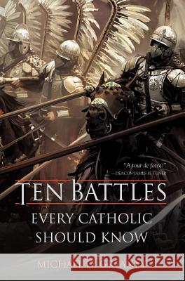 Ten Battles Every Catholic Should Know Michael D. Greaney 9781505110203 Tan Books - książka