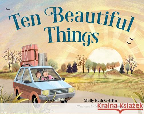 Ten Beautiful Things Molly Griffin Maribel Lechuga 9781623546823 Charlesbridge Publishing - książka