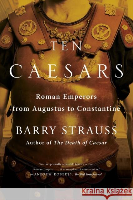 Ten Caesars: Roman Emperors from Augustus to Constantine Barry Strauss 9781451668841 Simon & Schuster - książka