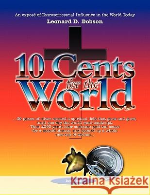 Ten Cents for the World: Book one Leonard Dobson 9781452015910 AuthorHouse - książka