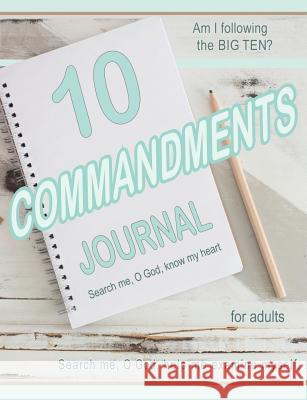 TEN COMMANDMENTS JOURNAL for adults: Am I following the BIG TEN? Cheryl Zehr 9781941173220 Olive Press Publisher - książka