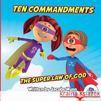 Ten Commandments The Super Law of God Nunn, Jacobs 9781999859879 Little Fishes Publishing - książka