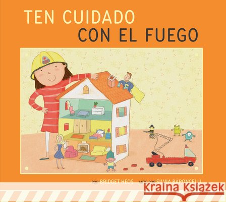 Ten Cuidado Con El Fuego Heos, Bridget, Baroncelli, Silvia 9798896850755 Amicus Learning - książka