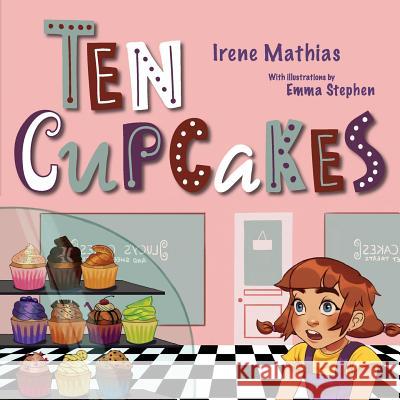Ten Cupcakes Irene Mathias Emma Stephen 9781947854529 Handersen Publishing - książka