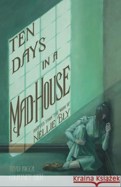 Ten Days in a Mad-House: A Graphic Adaptation Ricca, Brad 9781982140656 Gallery 13 - książka