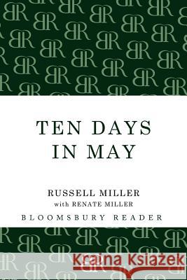 Ten Days in May: The People's Story of VE Day Mr Russell Miller 9781448204946 Bloomsbury Publishing PLC - książka