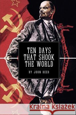 Ten Days That Shook the World John Reed 9781535270083 Createspace Independent Publishing Platform - książka