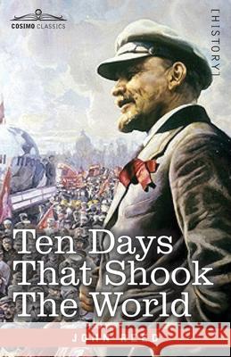 Ten Days That Shook the World John Reed 9781646792825 Cosimo Classics - książka