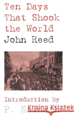 Ten Days that Shook the World John Reed P. Sainath 9789380118604 Leftword Books - książka