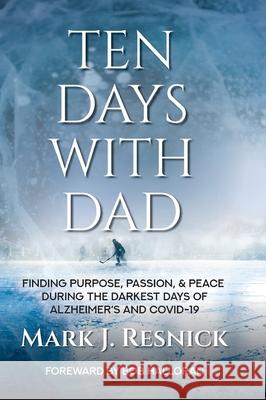 Ten Days with Dad Resnick, Mark J. 9798985749427 Mark J. Resnick - książka