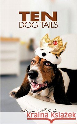 Ten Dog Tails Maggie Tellado 9781463406431 Authorhouse - książka