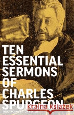 Ten Essential Sermons of Charles Spurgeon Charles Spurgeon, Tom Nettles 9781952599439 Free Grace Press LLC - książka