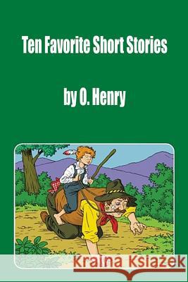 Ten Favorite Short Stories O. Henry 9781515311492 Createspace - książka