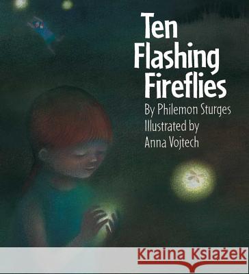 Ten Flashing Fireflies Philemon Sturges A. Vojtech P. Sturges 9781558586741 North-South Books - książka
