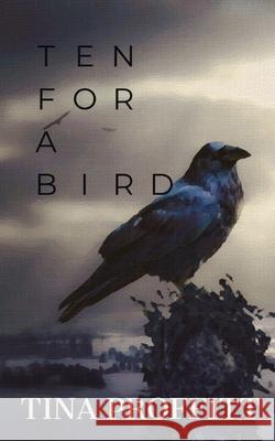 Ten for a Bird Tina Proffitt 9781518787836 Createspace Independent Publishing Platform - książka