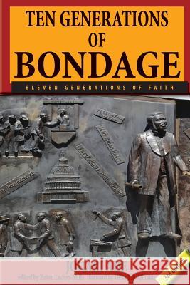 Ten Generations of Bondage: Eleven Generations of Faith Johari Ade Zuton Lucero-Mills Olisa Tolokum-Ajinaku 9781944139049 Sakhu Shule Publications - książka