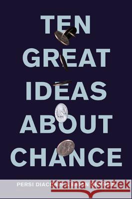 Ten Great Ideas about Chance Diaconis, Persi; Skyrms, Brian 9780691174167 John Wiley & Sons - książka