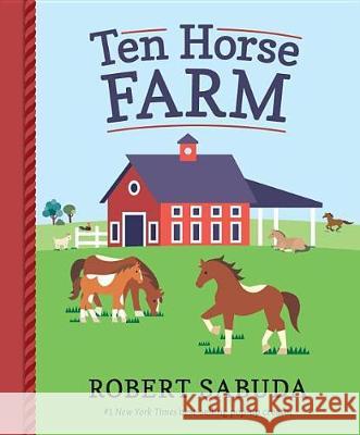Ten Horse Farm Robert Sabuda Robert Sabuda 9780763663988 Candlewick Press (MA) - książka