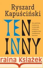 Ten inny w.4 Ryszard Kapuściński 9788307035413 Czytelnik - książka