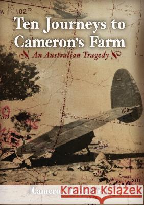 Ten Journeys to Cameron\'s Farm: An Australian Tragedy Cameron Hazlehurst 9781925021004 Anu Press - książka