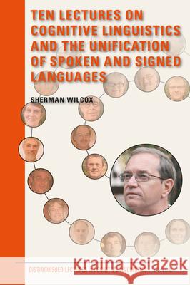 Ten Lectures on Cognitive Linguistics and the Unification of Spoken and Signed Languages Sherman Wilcox 9789004336766 Brill - książka