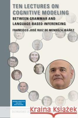 Ten Lectures on Cognitive Modeling: Between Grammar and Language-Based Inferencing Francisco José  Ruiz de Mendoza Ibáñez 9789004439214 Brill - książka