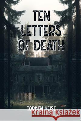Ten Letters of Death Torben Heise 9781916540446 Torben Heise - książka