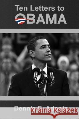 Ten Letters To Obama Adonis, Dennis E. 9781494970840 Createspace - książka