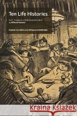 Ten Life Histories: Berlin Prostitutes and the Sexual Question, by Wilhelm Hammer Jill Suzanne Smith, Stephen Carruthers 9781800796973 Peter Lang (JL) - książka