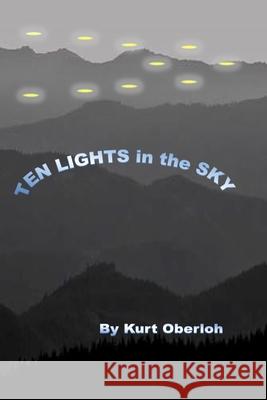Ten Lights in the Sky Kurt Oberloh 9781329181588 Lulu.com - książka