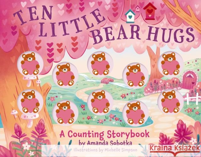 Ten Little Bear Hugs: A Counting Storybook Amanda Sobotka 9781400346844 HarperCollins Focus - książka