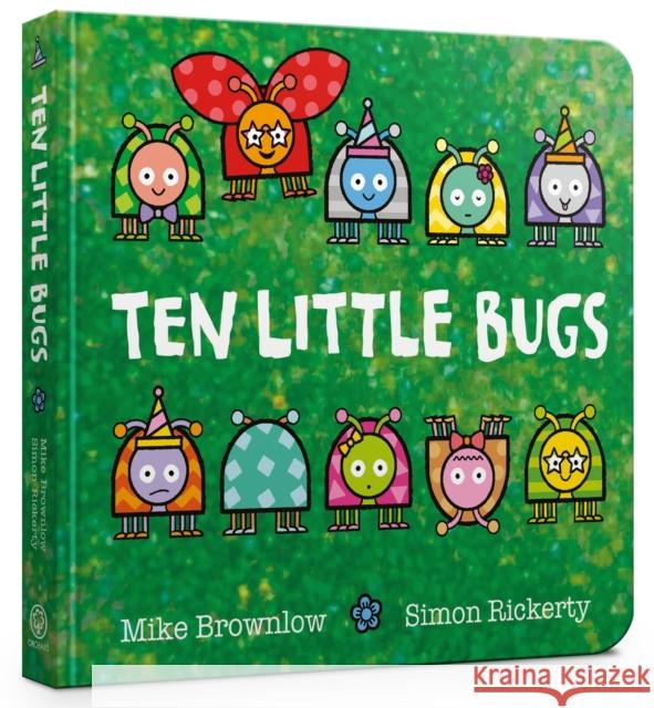 Ten Little Bugs Board Book Brownlow, Mike 9781408366646 Hachette Children's Group - książka