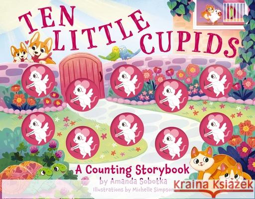 Ten Little Cupids: A Counting Storybook Amanda Sobotka 9781400352036 Applesauce Press - książka