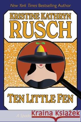 Ten Little Fen: A Spade/Paladin Conundrum Kristine Rusch 9781561465774 Wmg Publishing, Inc. - książka