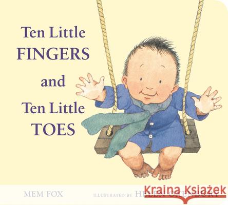 Ten Little Fingers and Ten Little Toes Mem Fox Helen Oxenbury 9780547366203 Houghton Mifflin Harcourt (HMH) - książka
