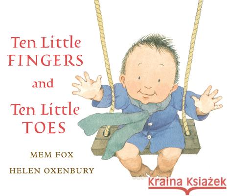 Ten Little Fingers and Ten Little Toes Mem Fox Helen Oxenbury 9780547581033 Houghton Mifflin Harcourt (HMH) - książka
