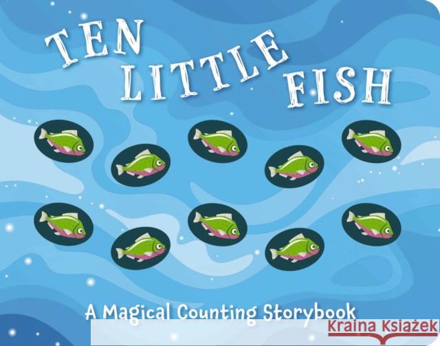 Ten Little Fish: A Magical Counting Storybook Amanda Sobotka 9781646432219 Applesauce Press - książka